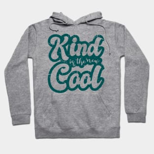 'Kind Is The New Cool' Cool Kindness Anti-Bullying Hoodie